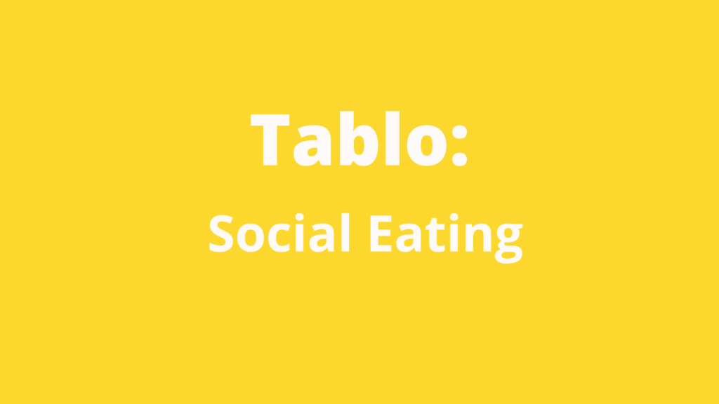 Tablo Social Eating